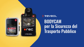 Webinar Reveal Media: Le Bodycam per la sicurezza del trasporto pubblico