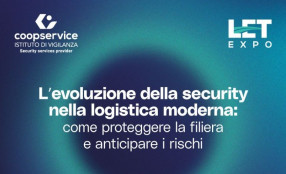 Logistica e Sicurezza 4.0: l’Istituto di Vigilanza Coopservice protagonista a LetExpo
